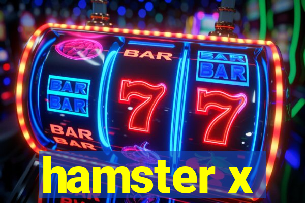 hamster x